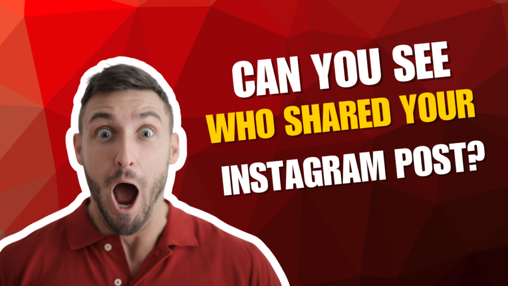 Can You See Who Shared Your Instagram Post?